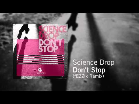 Science Drop - Don't Stop (fEZZik Remix)