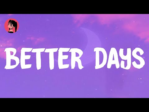 NEIKED - Better Days (Lyrics) 🎶