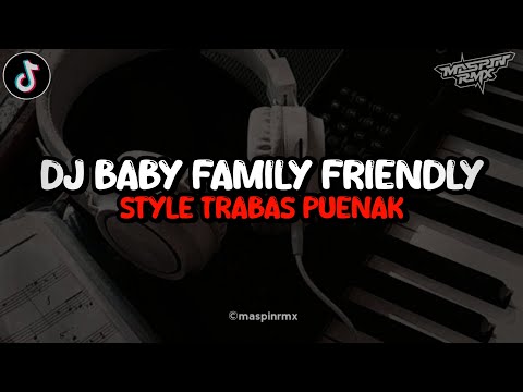 Dj Baby Family Friendly Santuy Mengkane Style Trabas Viral Tiktok 2024