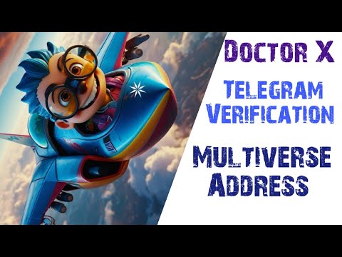 Doctor X Telegram Verifications parts 3 || Multiverse Address KYC  ||