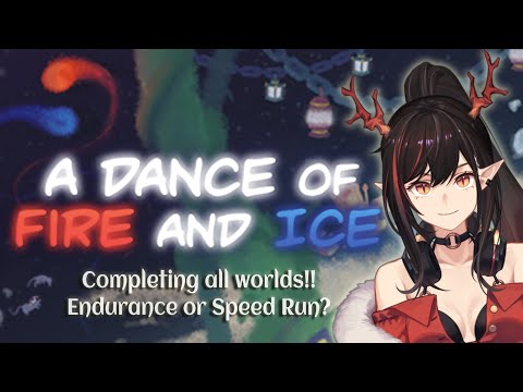 【A DANCE OF FIRE AND ICE】Not stopping until I 100% all worlds!!!【Kion Dojima | AkioAIR】