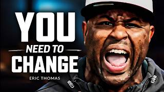 CHANGE THE WAY YOU SEE YOURSELF - Powerful Motivational Speech | Eric Thomas