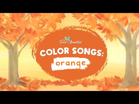 How to Spell Orange | Color Songs | The Good and the Beautiful