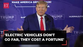 Trump on electric vehicles: 'They don’t go far, they cost a fortune'