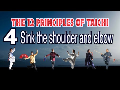 taichi chuan - 【THE 12 PRINCIPLES of Taichi】4. Sink the shoulder and elbow