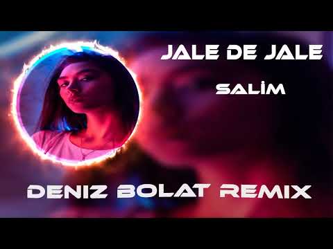 Salim - Jale De Jale (Deniz Bolat Remix)