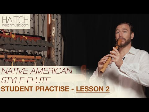 Native American Style Flute Student Practise - Lesson 2 - Haitch Music