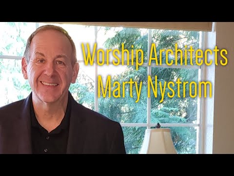 Worship Architects: Marty Nystrom - Part Two