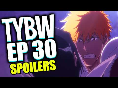 BLEACH TYBW Ep 30 Leaks | 12 MINUTES ANIME-ONLY SCENES CONFIRMED!