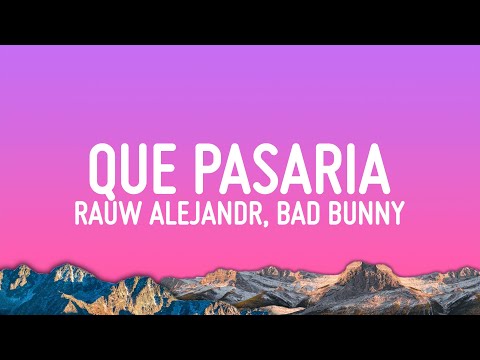 Rauw Alejandro, Bad Bunny - Qué Pasaría (Letra/Lyrics)