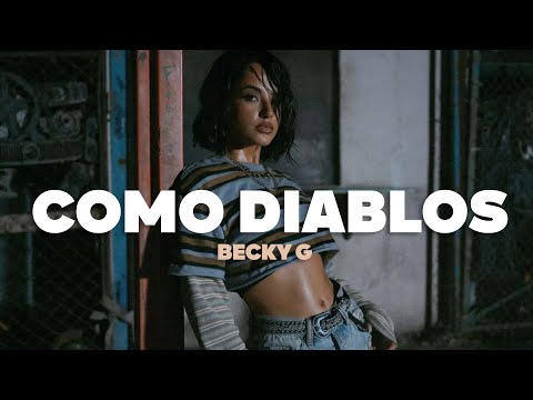 Becky G - COMO DIABLOS (Letra)