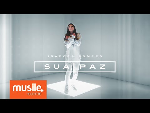 Isadora Pompeo - Sua Paz