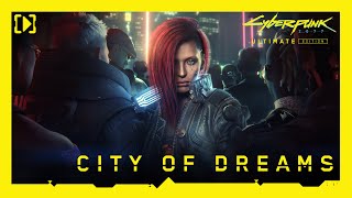 Cyberpunk 2077: Ultimate Edition — City of Dreams