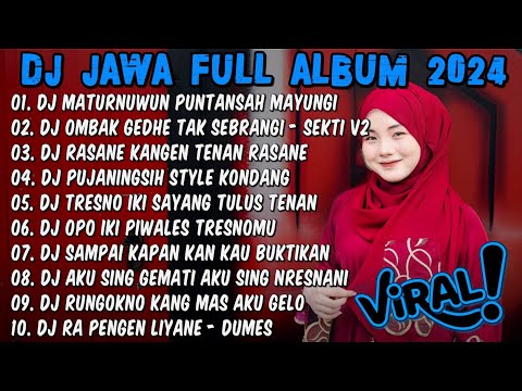 DJ JAWA FULL ALBUM 2024 FULL BASS - DJ MATURNUWUN PUN TANSAH MAYUNGI🎶DJ NRESNANI FULL ALBUM TERBARU