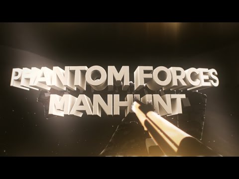 Phantom Forces Manhunt!