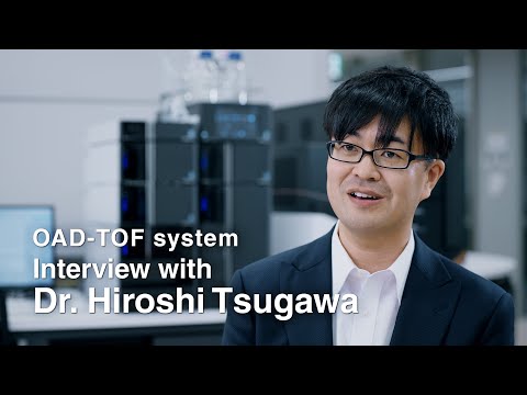 OAD-TOF system Interview with Dr.Hiroshi Tsugawa