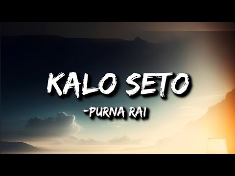 purna rai - kalo seto (Lyrics) || naveteko vaye thikai hunthyo