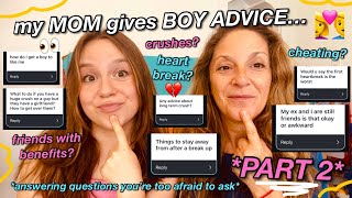 my MOM gives BOY ADVICE answering questions on RELATIONSHIPS + HEARTBREAK! *PART 2*