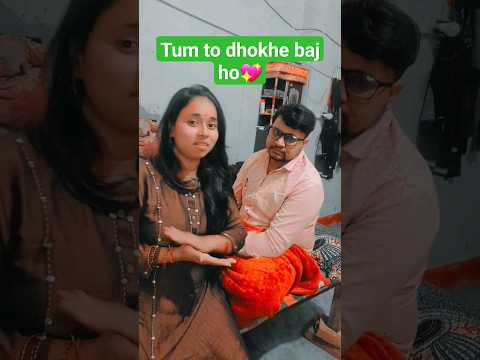 Tum to dhokhebaj ho 💖#shorts #youtubeshorts #ytshorts #trendingshorts #viralshorts #viral #video