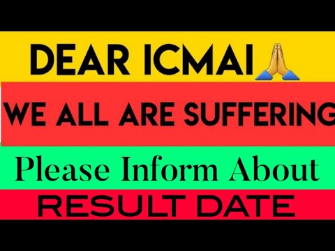 Dear ICMAI, Please inform about the results