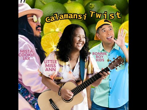 Calamansi Twist" KIDS MUSIC DANCE PARTY  Little Miss Ann & Mista Cookie Jar ft Ronnie Boy Kids