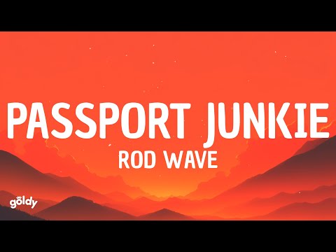 Rod Wave - Passport Junkie (Lyrics)