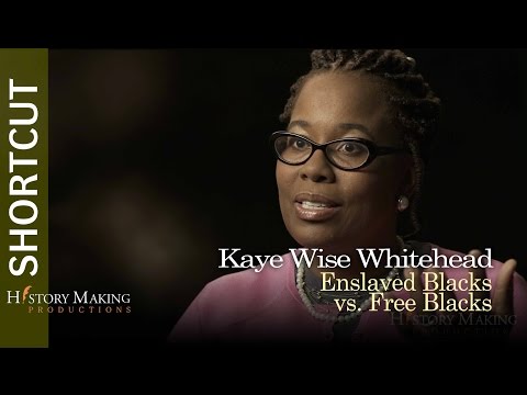 Kaye Wise Whitehead on Enslaved Blacks vs. Free Blacks