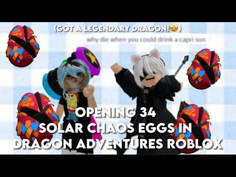 Opening 34 Solar Chaos Eggs|| Dragon Adventures Roblox|| (ft.My sis/Kiro!🍔