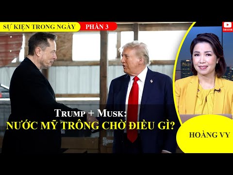 Trump + Musk: Nước Mỹ trông chờ điều gì? | Phần 3📺Sự Kiện