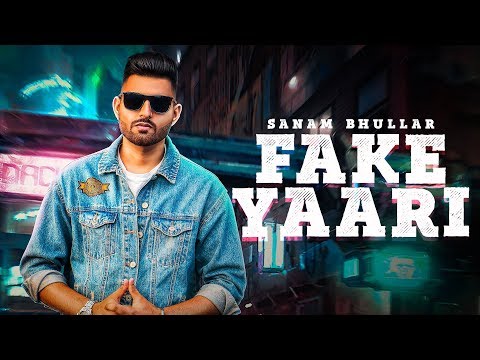 Fake Yaari (Full Song) | Sanam Bhullar | Rehmat Productions | New Punjabi Song