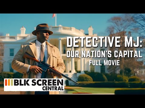 Detective MJ: Our Nation's Capital | Free Comedy Movie | Full Black Cinema Movie | BLKSC