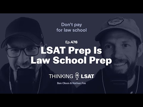 LSAT Prep Is Law School Prep | Thinking LSAT, Ep. 476