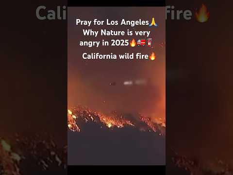 Los Angeles wild fire 🔥Why nature is very angry😡 #californiafires #help #trending