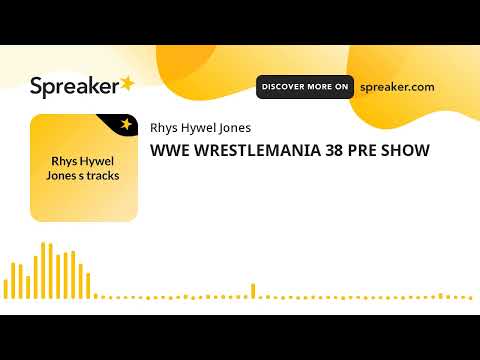 WWE WRESTLEMANIA 38 PRE SHOW