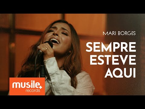 Mari Borges - Sempre Esteve Aqui (Ao Vivo)