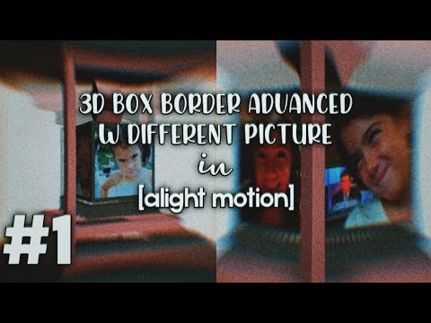 3d box border advanced w different picture [æ inspired] | alight motion tutorial #1