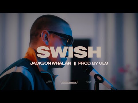 Jackson Whalan & GES - Swish (Official Music Video)