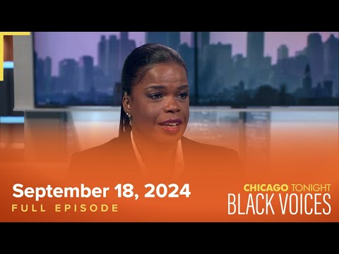 September 18, 2024 Full Episode — Chicago Tonight: Black Voices