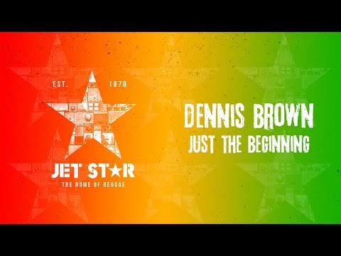 Dennis Brown - Just the Beginning (Official Audio) | Jet Star Music