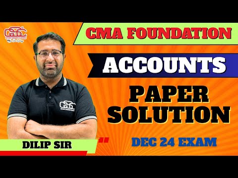 CMA FOUNDATION ACCOUNTS DEC 24 EXAM DETAIL PAPER SOLUTIONS | GYAN SAGAR CLASSES |