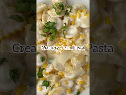 Creamy Corn Pasta Recipe ready in 30 minutes. #pastarecipe #pastadinner #corn #easyrecipe