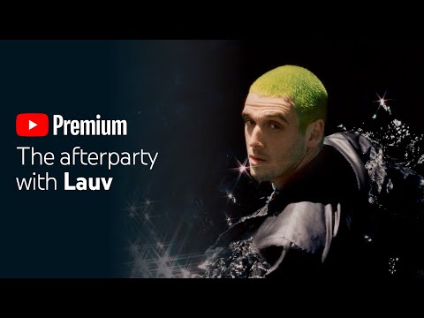 Lauv - YouTube Premium Afterparty