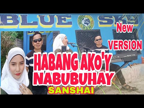 Habang Ako'y  Nabubuhay-New version- sanshai