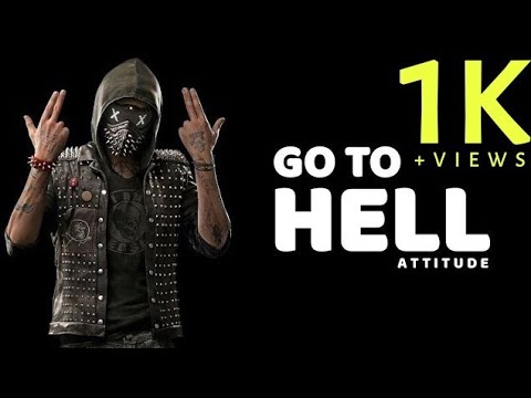 Go To Hell || Attitude || New whatsapp status 2019 || TANZEEL 179