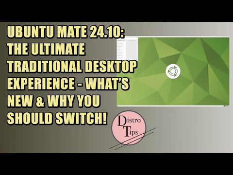 UBUNTU MATE 24.10: THE ULTIMATE TRADITIONAL DESKTOP EXPERIENCE - WHAT’S NEW & WHY YOU SHOULD SWITCH!