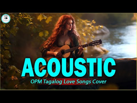 OPM Songs Cover ❤️ Tagalog Acoustic Love Songs ❤️ Best OPM Tagalog Love Songs Cover Playlist 616