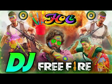 Free Fire Dj + Holi Dj + Pushpa Dj 2022 Dance mix होली dj फ्री फायर Dj 2022 holi song