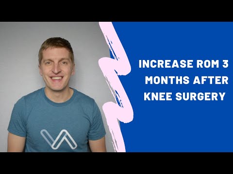 Increase Knee ROM After 3 Months - Knee Replacement