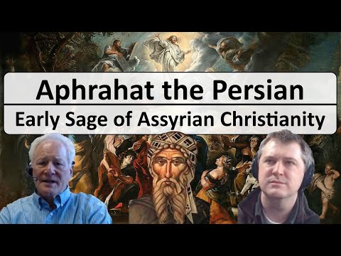 Aphrahat the Persian Sage - A view into early Assyrian Christianity