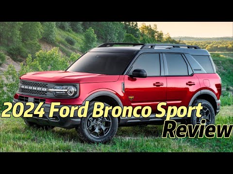 2024 Ford Bronco Sport: Review, Performance, Interior